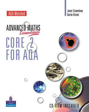 Crawshaw, J: A Level Maths Essentials Core 2 for AQA Book an de Karim Hirani