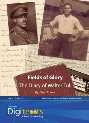 Digitexts: Fields of Glory: The Diary of Walter Tull Teacher's Book and CD-ROM de Maureen Lewis