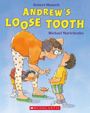 Andrew's Loose Tooth de Robert Munsch