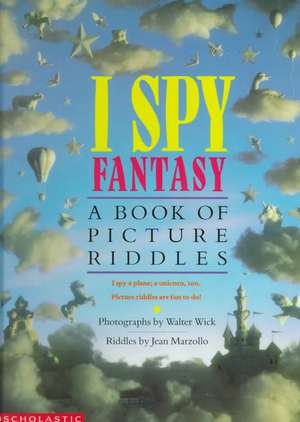 I Spy Fantasy: A Book of Picture Riddles de Jean Marzollo