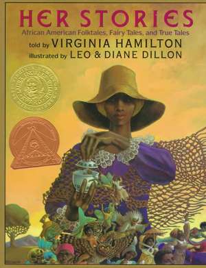 Her Stories: African American Folktales, Fairy Tales, and True Tales de Virginia Hamilton