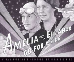 Amelia and Eleanor Go for a Ride de Pam Munoz Ryan