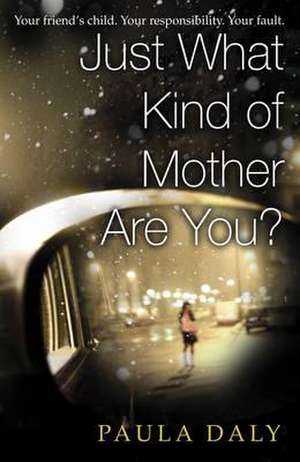 Just What Kind of Mother Are You? de Paula Daly