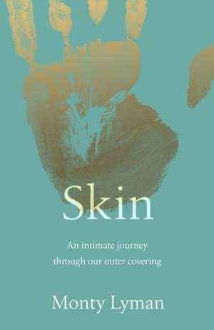 Lyman, M: The Remarkable Life of the Skin de Monty Lyman