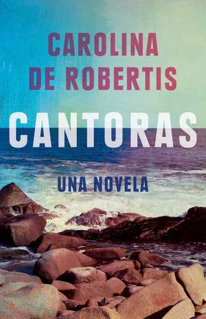 Cantoras (Spanish Edition) de Carolina De Robertis