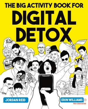 The Big Activity Book for Digital Detox de Jordan Reid