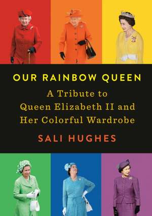 Our Rainbow Queen de Sali Hughes