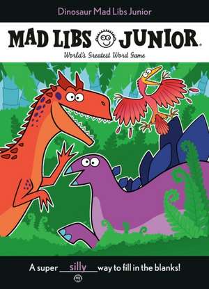 Dinosaur Mad Libs Junior de Elizabeth Hara