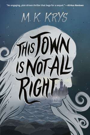 This Town Is Not All Right de M K Krys