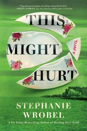 This Might Hurt de Stephanie Wrobel