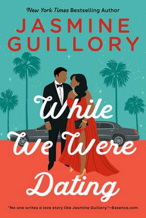 While We Were Dating de Jasmine Guillory