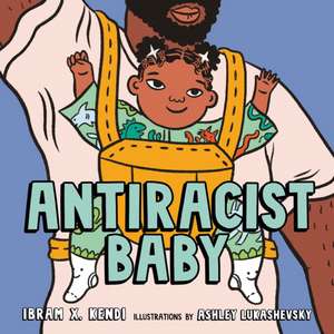 Antiracist Baby Picture Book de Ibram X. Kendi