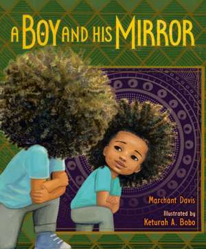 A Boy and His Mirror de Marchánt Davis