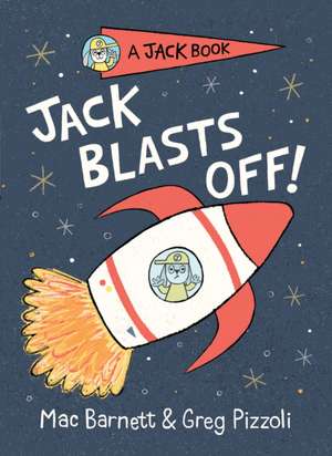 Jack Blasts Off de Mac Barnett