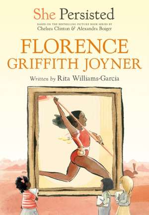 She Persisted: Florence Griffith Joyner de Rita Williams-Garcia