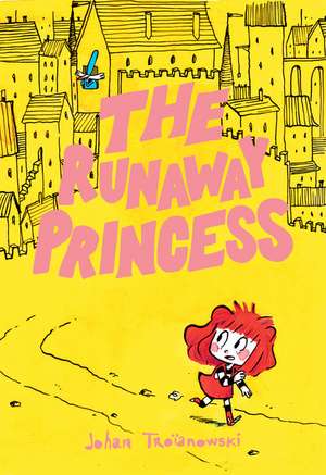 The Runaway Princess: (A Graphic Novel) de Johan Troïanowski