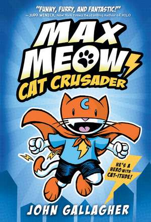 Max Meow Book 1: Cat Crusader de John Gallagher