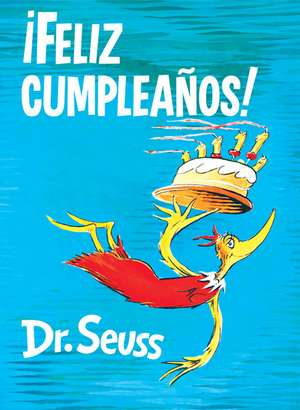 ¡Feliz Cumpleaños! (Happy Birthday to You! Spanish Edition) de Seuss