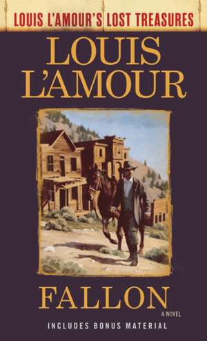 Fallon (Louis L'Amour's Lost Treasures) de Louis L'Amour