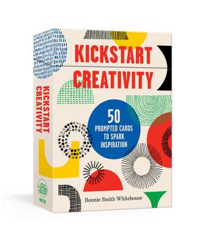 Kickstart Creativity de Bonnie Smith Whitehouse