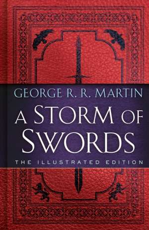 A Storm of Swords: The Illustrated Edition de George R. R. Martin