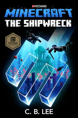 Minecraft: The Shipwreck de C. B. Lee