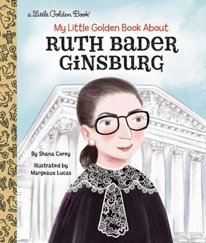 My Little Golden Book about Ruth Bader Ginsburg de Shana Corey