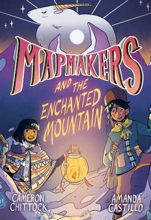 Mapmakers and the Enchanted Mountain de Amanda Castillo