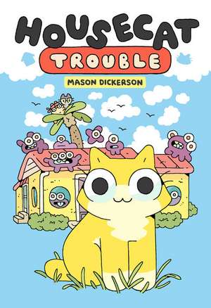 Housecat Trouble de Mason Dickerson