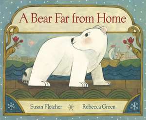 A Bear Far from Home de Susan Fletcher