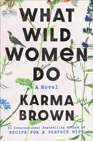 What Wild Women Do de Karma Brown