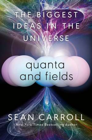 Quanta and Fields de Sean Carroll