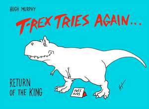 T-Rex Tries Again de Hugh Murphy