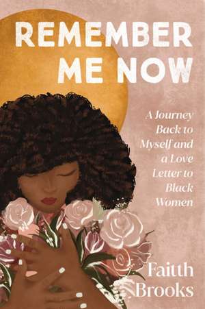 Remember Me Now de Faitth Brooks