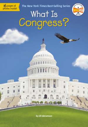 What Is Congress? de Jill Abramson