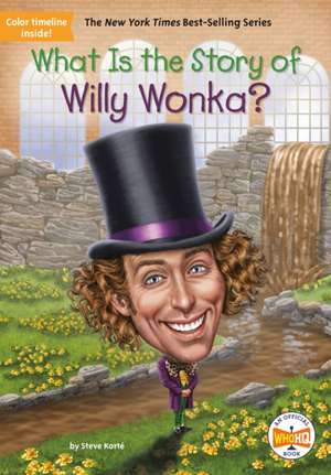 What Is the Story of Willy Wonka? de Steve Korté