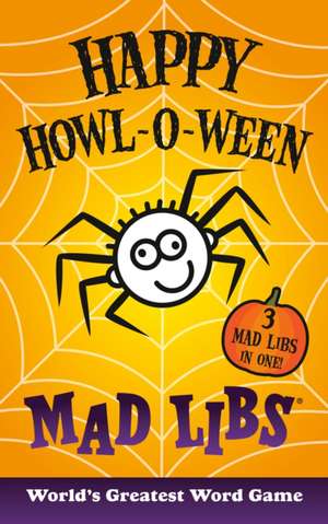 Happy Howl-O-Ween Mad Libs de Mad Libs