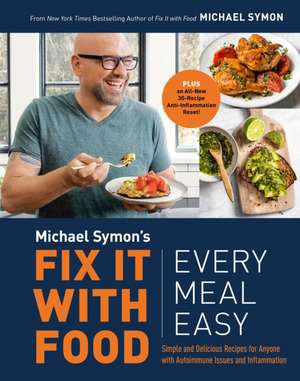 Fix It with Food: Every Meal Easy de Michael Symon