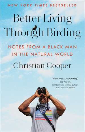 Better Living Through Birding de Christian Cooper