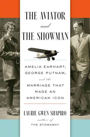 The Aviator and the Showman de Laurie Gwen Shapiro