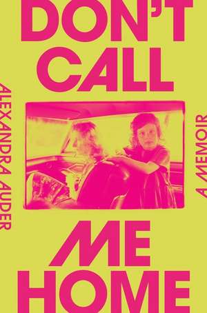 Don't Call Me Home de Alexandra Auder