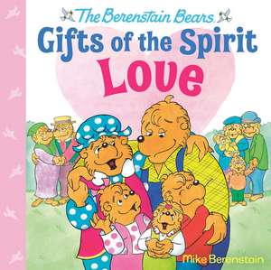 Love (Berenstain Bears Gifts of the Spirit) de Mike Berenstain