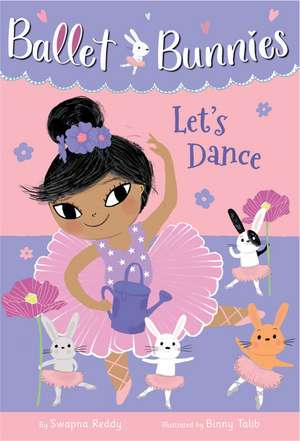 Ballet Bunnies #2: Let's Dance de Swapna Reddy