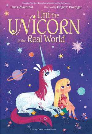 Uni the Unicorn in the Real World de Paris Rosenthal