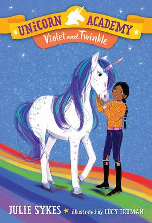 Unicorn Academy #11: Violet and Twinkle de Julie Sykes