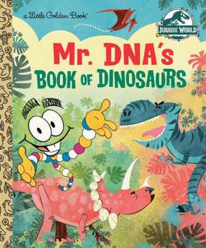 Mr. Dna's Book of Dinosaurs (Jurassic World) de Arie Kaplan