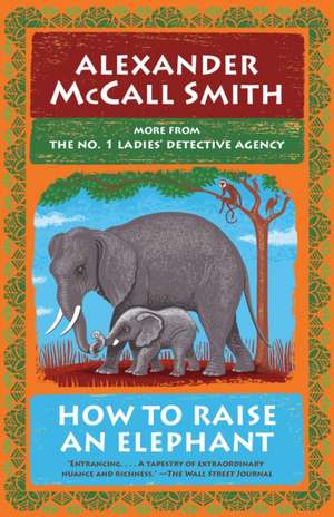 How to Raise an Elephant de Alexander McCall Smith