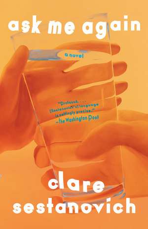 Ask Me Again de Clare Sestanovich