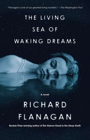 The Living Sea of Waking Dreams de Richard Flanagan