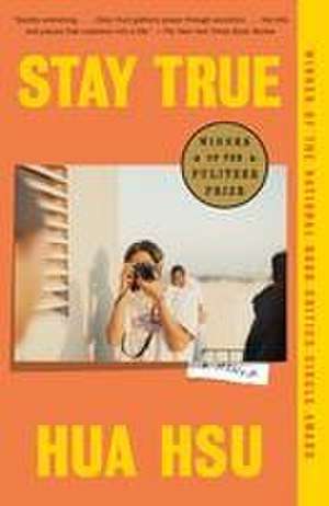 Stay True de Hua Hsu